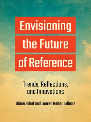 cover image of Envisioning the Future of Reference